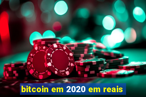 bitcoin em 2020 em reais